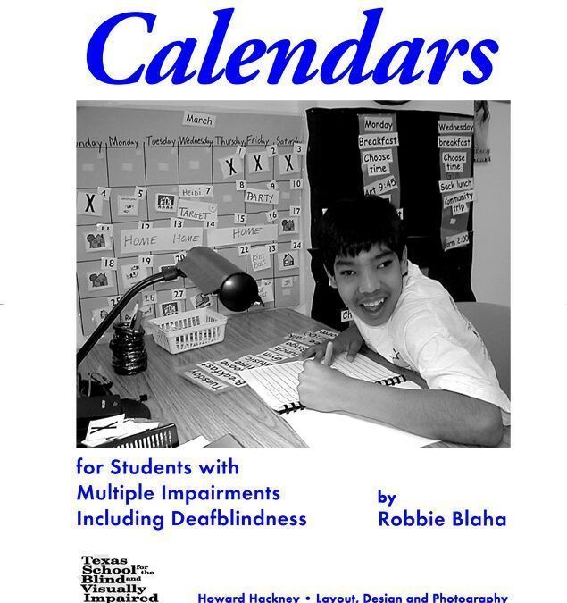 CALENDARS FOR STUDENTS WIHT MULTIPLE IMPAIRTMENT INLUDING DEAFBLINDNESS by R. Blaha, Robbie Baha