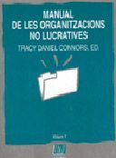 MANUAL DE LES ORGANTITZACIONS NO LUCRATIVES, VOLUM 1 by Tracy Daniel Connors, Ed.