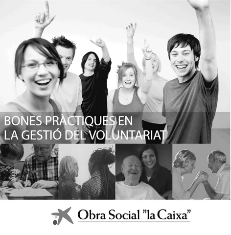 BONES PRÀCTIQUES EN LA GESTIÓ DEL VOLUNTARIAT by Obra Social Fundació "La Caixa"