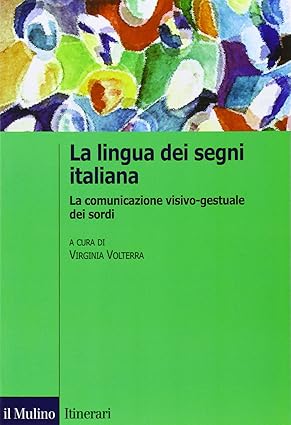 LA COMUNICAZIONE: LINGUA DEI SENGI ITALIANA by Virginia Volterra