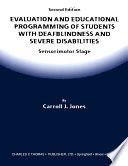 EVALUATION AND EDUCATIONAL PROGRAMMING OF STUDENTS WITH DEAFBLINDNESS AND SEVERE DISABILITIES by Carroll J. Jones