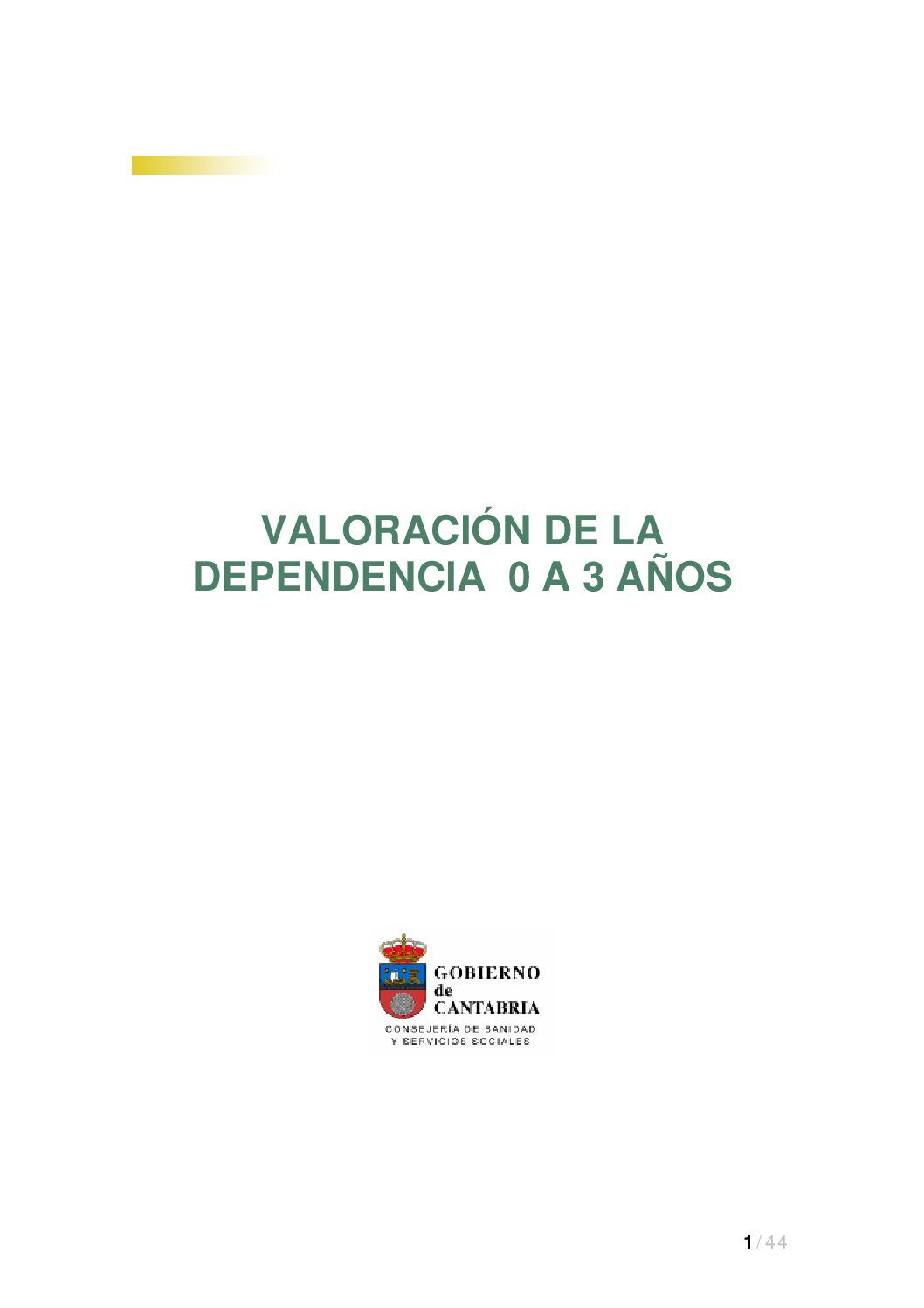 MANUAL DE USO PARA EL EMPLEO DEL BAREMO DE VALORACIÓN ESPECÍFICA DE LA SITUACIÓN DE DEPENDENCIA EN EDADES DE CERO A TRES AÑOS by Gobierno de España