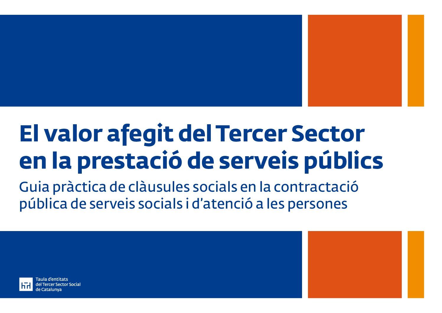 EL VALOR AFEGIT DEL TERCER SECTOR EN LA PRESTACIÓ DE SERVEIS PUBLICS by Taula D'Entitats Del Tercer Sector De Catalunya