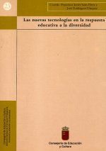 LAS NUEVAS TECNOLOGIAS EN LA RESPUESTA EDUCATIVA A LA DIVERSIDAD by Francisco Javier Soto Pérez, José Rodríguez Vásquez