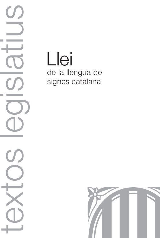 LLEI DE LA LLENGUA DE SIGNES CATALANA by Generalitat de Catalunya