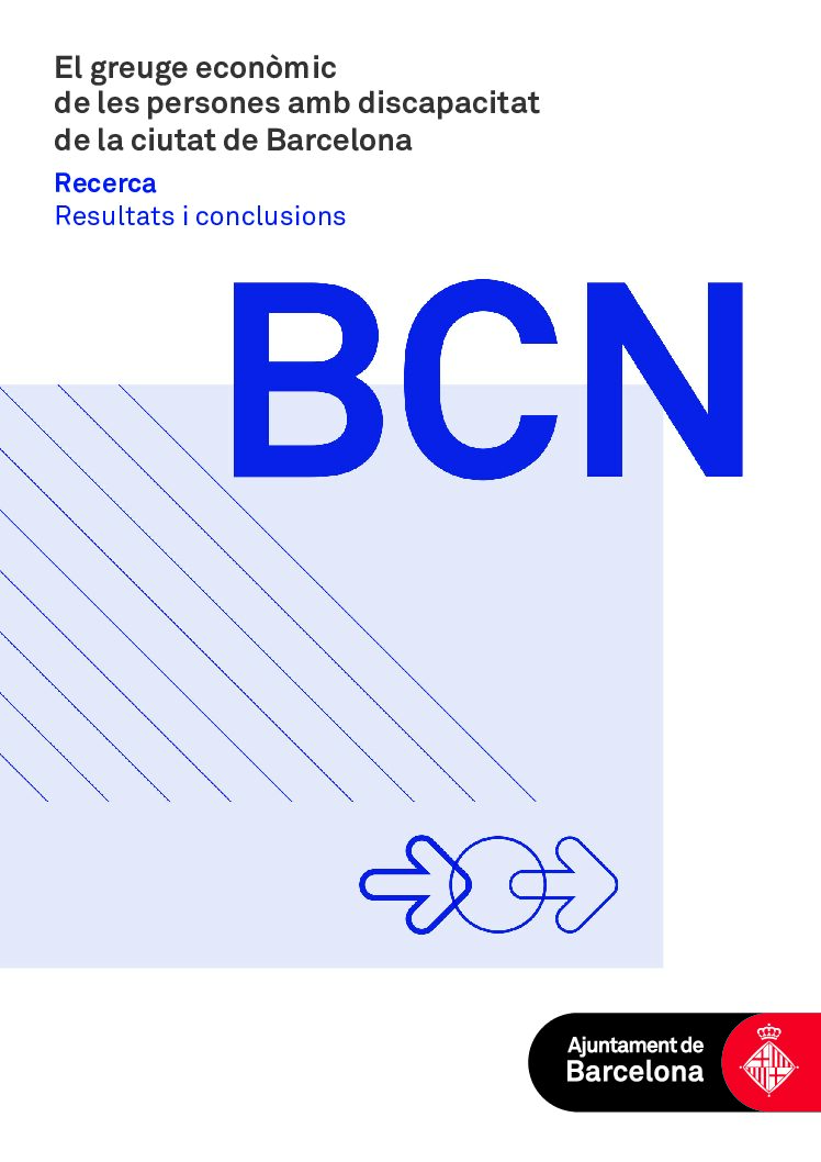 EL GREUGE COMPARATIU ECONOMIC DE LES PERSONES AMB DISCAPACITAT DE LA CIUTAT DE BARCELONA by Ajuntament de Barcelona