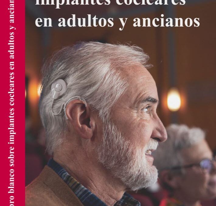 LIBRO BLANCO SOBRE IMPLANTES COCLEARES EN ADULTOS Y ANCIANOS by FIAPAS