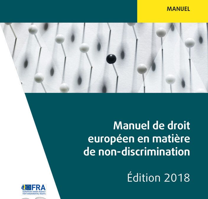 MANUAL DE DROIT EUROPÉEN EN MATIÈRE DE  NON DISCRIMINATION by Agence des Droits Fondamentaux de l'Union Européene