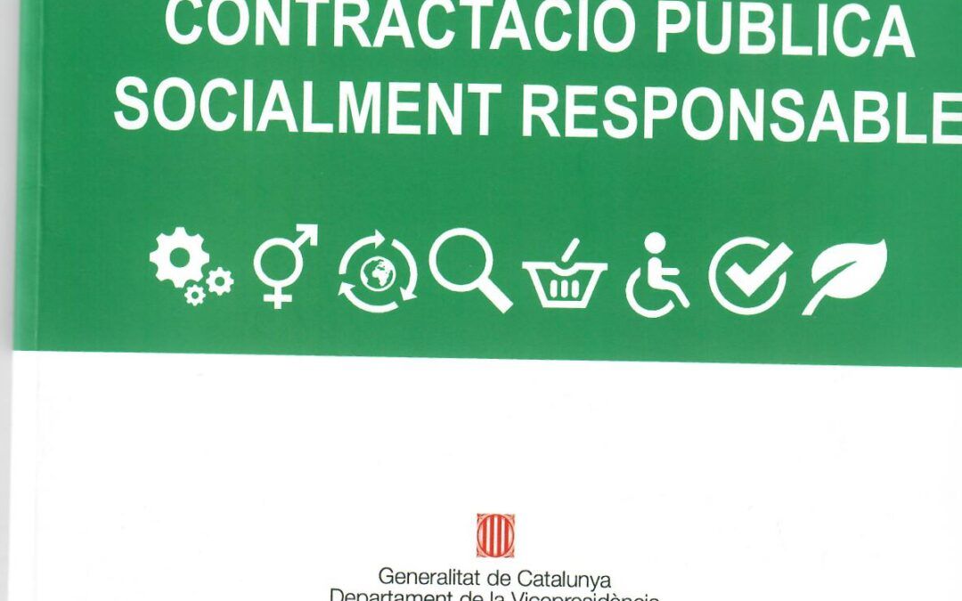 CONTRACTACIÓ PUBLICA SOCIALMENT RESPONSABLE by Direcció General de Contractació Pública, Generalitat de Catalunya