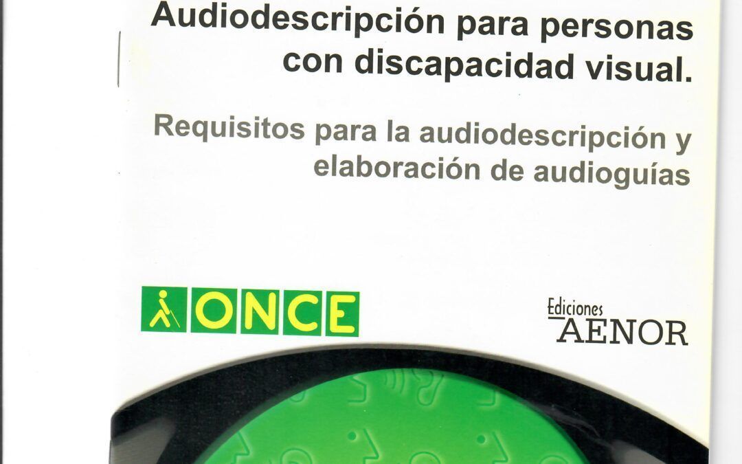 AUDIODESCRIPCIÓN PARA PERSONAS CON DISCAPACIDAD VISUAL by Fundación ONCE