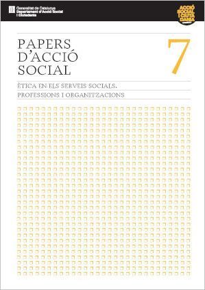ÈTICA DELS SERVEIS SOCIALS PROFESSIONS I ORGANITZACIONS by Generalitat de Catalunya