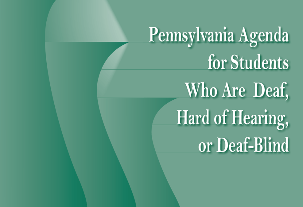 PENNSYLVANIA AGENDA FOR STUDENTS WHO ARE DEAF, HARD OF HEARING OR DEAFBLIND by Pennsylvania Dept. Educ.