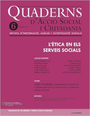 QUADERNS D’ACCIÓ SOCIAL I CIUTADANIA L’ÈTICA EN ELS SERVEIS SOCIALS VOL. 6 by Departament d'Acció Social i Ciutadania - Generalitat de Catalunya