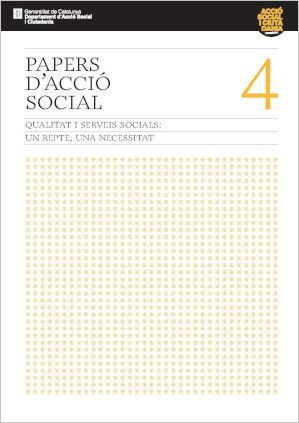 QUALITAT I SERVEIS SOCIALS: UN REPTE, UNA NECESSITAT by Departament d'Acció Social i Ciutadania - Generalitat de Catalunya