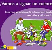 VAMOS A SIGNAR UN CUENTO! GUÍA PARA EL FOMENTO DE LA LECTURA EN LAS FAMILIAS CON NIÑAS Y NIÑOS SORDOS by Fundación CNS