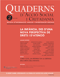 QUADERNS D’ACCIÓ SOCIAL I CIUTADANIA LA INFANCIA DES D’UNA NOVA PERSPECTIVA DE DRETS I D’ATENCIÓ VOL. 2 by Departament d'Acció Social i Ciutadania - Generalitat de Catalunya