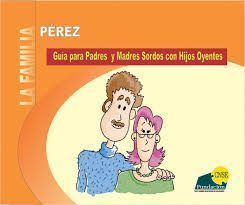 GUÍA PARA PADRES Y MADRES SORDOS CON HIJOS OYENTES by Fundación CNS